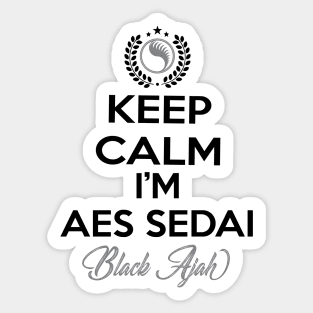 Keep calm im aes sedai  black ajah - tar avalon - the Wheel of Time Sticker